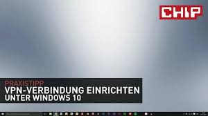Windows 10 Vpn Verbindung Einrichten So Geht S Chip