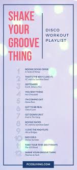 Shake Your Groove Thing Disco Workout Playlist Pcos Living Dance Music Playlist Party Music Playlist Workout Music Playlist