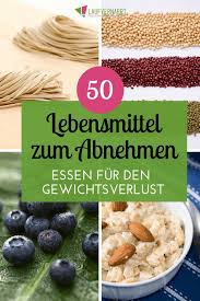 Nahrungsmittel Zum Abnehmen Liste Der Besten Lebensmittel Fur Gewichtsverlust Pdf Laufvernarrt In 2020 Nahrungsmittel Lebensmittel Zum Abnehmen Abnehmen