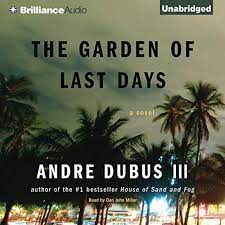The garden of last days. The Garden Of Last Days By Andre Dubus Iii Audiobook Audible Com