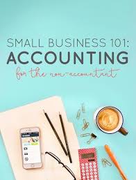 Small Business 101 Accounting For The Non Accountant Boss Project Small Business 101 Business 101 Small Business Finance