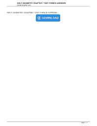 In this series of tutorials and exercises you'll become familiar with euclidean geometry and terms like segments, scale drawings, parts of a circle, area, volume, angles, and geometric figures. Holt Geometry Chapter 7 Test Form B Answers Fill Online Printable Fillable Blank Pdffiller