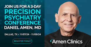 Join us for the Next-Gen Precision Psychiatry: Learn the Amen Clinics  Method to Transform Your Clinical Practice and Improve Outcomes conference 
