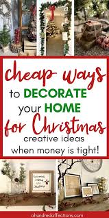 Cheap ways to decorate house for christmas. Creative And Cheap Ways To Decorate Your House For Christmas When Money Is Tight A Hundred Affections