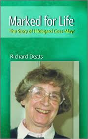 Marked for Life: The Life of Hildegard Goss-Mayr by Richard Deats