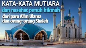 Maybe you would like to learn more about one of these? Kata Kata Mutiara Dan Nasehat Penuh Hikmah Dari Para Alim Ulama Dan Orang Orang Shaleh Youtube
