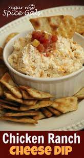Chicken Ranch Cheese Dip Sugar N Spice Gals Recipe Yummy Appetizers Recipes Food