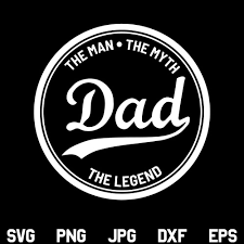 Download Fathers Day Svg Dad The Man The Myth The Legend Svg Png Jpg Dxf Eps Designking On Artfire