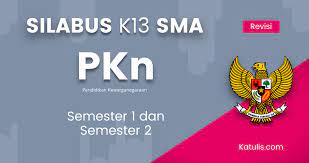 Silabus pkn kelas x kurikulum 2013 revisi 2018. Silabus K13 Sma Pkn Revisi 2019 Semester 1 Dan 2 Katulis