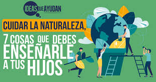 Porque es una responsabilidad ciudadana, empresarial y gubernamental, devolver a la naturaleza —y tan limpia como sea posible— el agua. Ensenale A Tus Hijos A Cuidar La Naturaleza Ideas Que Ayudan