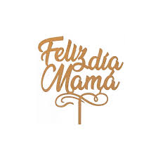 Y feliz día de la madre a todas las madres del mundo. Topper Feliz Dia Mama Abyflowers