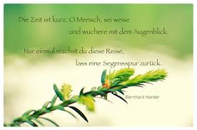 Die Zeit Ist Kurz O Mensch Sei Weise Und Wuchere Mit Dem Augenblick