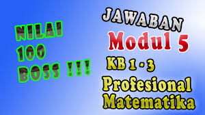 Kunci jawaban pas matematika kelas 7 kurikulum 2013 tahun pelajaran 2019/2020 silakan. Nilai 100 Tes Formatif Modul 5 Kb 1 S D 3 Profesional Matematika Youtube