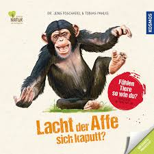 Lacht Der Affe Sich Kaputt Fuhlen Tiere So Wie Du Vergleiche Die Tiere Mit Dir Poschadel Jens 9783440160312 Amazon Com Books