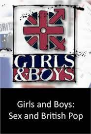 Girls and Boys: Sex and British Pop (TV Mini Series 2005– ) - IMDb