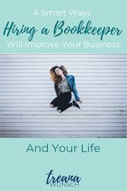 4 Ways Hiring A Bookkeeper Will Help Your Small Business Treanawunsch Com Bookkeeping Business Bookkeeping Small Business Bookkeeping