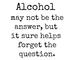 Check out best alcoholism quotes by various authors like charles bukowski, raymond chandler and ernest hemingway along with images, wallpapers and posters of them. Alcoholism Addiction Quotes Tumblr 150 Best Funny Alcohol Quotes Memes Drinking Quotes Dogtrainingobedienceschool Com