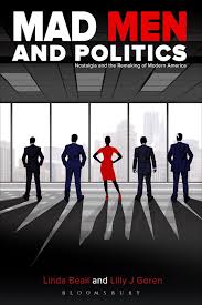 We did not find results for: Mad Men And Politics Nostalgia And The Remaking Of Modern America Lilly J Goren Bloomsbury Academic