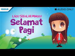 Download Lagu Anak Sekolah Minggu Selamat Pagi Bapa Mp3 Dan Mp4 Terlengkap Gratis Imprisha Mp3