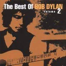 However, if you abide by the recent opinions of the swedish academy, bob dylan. The Best Of Bob Dylan Vol 2 Wikipedia