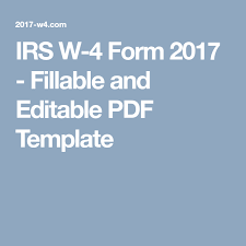 Sdp/ea request & strategy form. Irs W 4 Form 2017 Fillable And Editable Pdf Template Pdf Templates Irs Templates