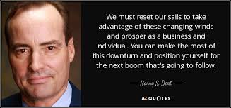 QUOTES BY HARRY S. DENT