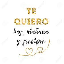 Always and forever in spanish. I Love You Today Tomorrow And Forever In Spanish Language Royalty Free Cliparts Vectors And Stock Illustration Image 97417875