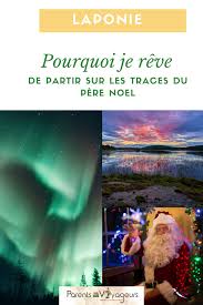Pas de panique, je vous donne mes meilleurs destinations pour noël, de la mais c'est aussi une période où un grand nombre de personnes décident de partir en vacances pour aller vivre les fêtes chez de la famille ou tout simplement en famille mais loin de leur. Laponie En Famille Pourquoi Je Reve De Partir Sur Les Terres Du Pere Noel Laponie Pays Du Pere Noel Voyage Laponie