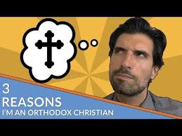 3 Reasons I'm an Orthodox Christian