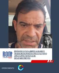 🚨 FAMÍLIA SEGUE EM BUSCA!, Luciana Brites continua desaparecida. Nesta  quarta-feira (8), o irmão Lúcio Leite gravou um vídeo agradecendo o  trabalho incansável da Polícia Civil, que segue empenhada nas ...