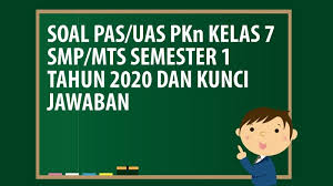 Soal Pas Uas Pkn Kelas 7 Smp Mts Semester 1 Tahun 2020 Andronezia