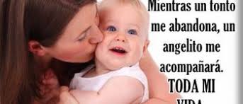 Imagenes Con Frases Para Una Madre Soltera Con Mucho Amor