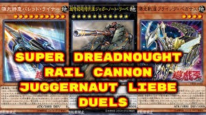 Yugioh Superdreadnought Rail Cannon Juggernaut Liebe Duels Deck Download In Description Youtube