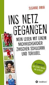 Mord an der costa del sol. Ins Netz Gegangen Mein Leben Mit Einem Nachwuchskicker Zwischen Schulbank Und Torjubel Ein Handbuch Fur Eltern Trainer Und Betreuer Ebook Susanne Amar Amazon De Kindle Shop