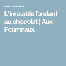 L Inratable Fondant Au Chocolat Recette Fondant Au Chocolat Fondant Au Chocolat Recette Facile Chocolat