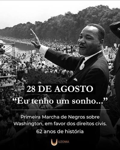 Em 28 de agosto de 1963, mais de 250 mil pessoas marcharam até Washington,  nos EUA, exigindo igualdade racial e justiça social. Nesse momento  histórico, Martin Luther King Jr. emocionou o mundo