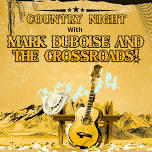 Country Night with Mark Duboise and the Crossroads