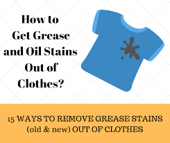 Anyone no of a way to get the oil stains off? How To Get Grease Stains Out Of Clothes Pocket News Alert