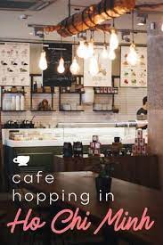 10 Hippest Saigon Cafes In Ho Chi Minh That Are Definitely Worth A Visit Bel Around The World Cafe Unique Cafe Saigon