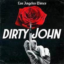 Metacritic tv reviews, dirty john, the anthology series created by alexandra cunningham was based on the articles and true crime podcast by los angeles times reporter chris. Dirty John Wikipedia