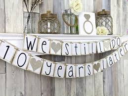 10 year anniversary party ideas don't have to be just in tin, as diamonds are the symbol of your 10th anniversary on the. This We Still Do Banner Is The Perfect 10 Year Anniversary 25 Year Annivers 10th Wedding Anniversary Party Wedding Renewal Vows 25th Wedding Anniversary Party