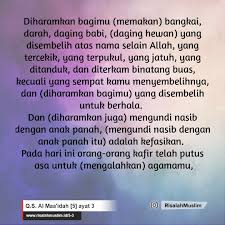 Allah mengharamkan atas kalian bangkai, yaitu binatang yang telah berakhir dikehidupannya tanpa proses penyembelihan, juga mengharamkan atas kalian darah yang mengalir yang dikeluarkan, daging babi, dan. Surah Al Maa Idah Ayat 3 Qs 5 3 Tafsir Alquran Surah Nomor 5 Ayat 3