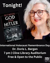 📢 Join Us for International Holocaust Remembrance Day 📢 We are honored to  welcome renowned historian Dr. Doris L. Bergen for a thought-provoking  lecture, “Saving Christianity, Killing Jews: German Military Chaplains and