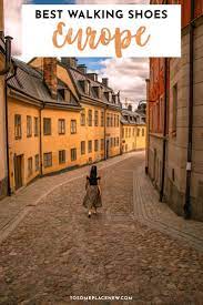 Best Shoes For Walking On Cobblestones In Europe Europe Travel Travel Inspiration Best Travel Backpack