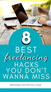 8 Best Freelancing Hacks You Should Know To Succeed Freelance Writing Freelance Tools Make Money Writing