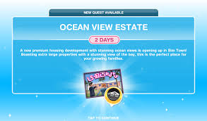 You can only complete the main quests in the order received (even if you've reached the appropriate level to unlock the quest). Simsfreeplay Sims Freeplay Ocean View Estate Quest