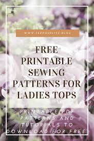If this is your first time on our blog, remember to check our free sewing patterns page. Free Ladies Top Sewing Patterns Feed Our Life Free Printable Sewing Patterns Printable Sewing Patterns Free Pdf Sewing Patterns