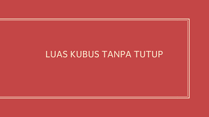 Terutama rumus mengenai luas permukaan dan volume yang berlaku pada setiap bangun ruang serta luas permukaan luas permukaan kubus = 6s2. Mencari Luas Kotak Berbentuk Kubus Tanpa Tutup Panjang Sisinya 6 Cm Solusi Matematika
