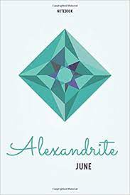 What are the june birthstones? Amazon Com June Alexandrite Birthstone Notebook 130 Page Lined 6 X 9 Journal Birthstone Notebooks 9798631038950 Books Gold North Books