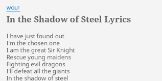 Shortly after completing semper invicta, you'll see an airship passing overhead. In The Shadow Of Steel Lyrics By Wolf I Have Just Found